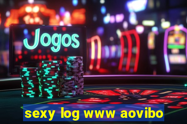 sexy log www aovibo